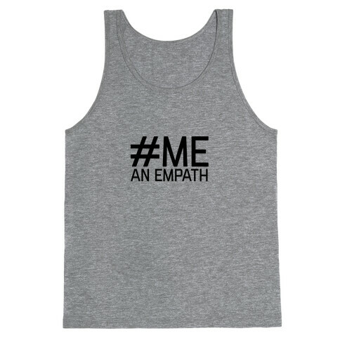 #Me, An Empath Tank Top