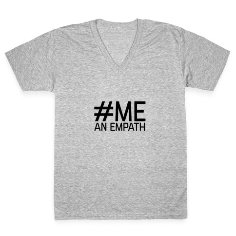 #Me, An Empath V-Neck Tee Shirt