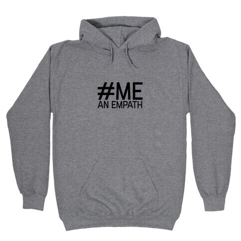 #Me, An Empath Hooded Sweatshirt
