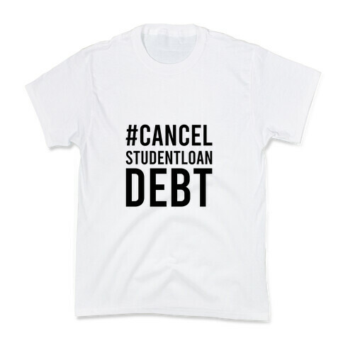 #CancelStudentLoans Kids T-Shirt
