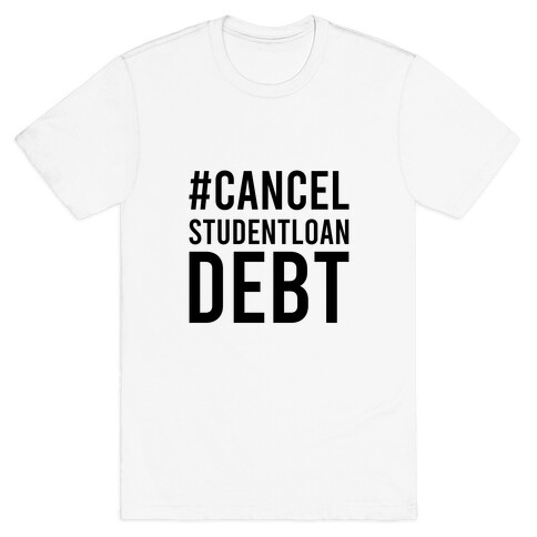 #CancelStudentLoans T-Shirt