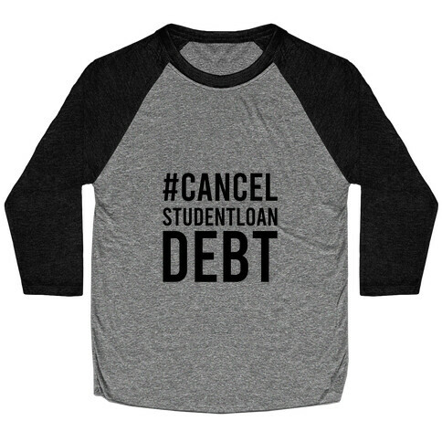 #CancelStudentLoans Baseball Tee