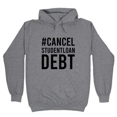 #CancelStudentLoans Hooded Sweatshirt