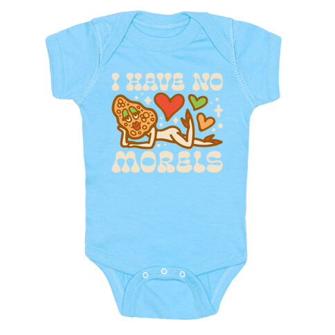 I Have No Morels Baby One-Piece