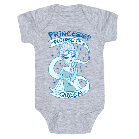 Princess? Please I Am A Queen Baby One-Piece