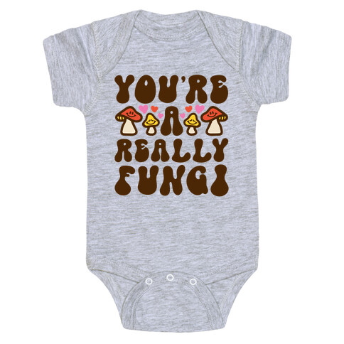 You're A Really Fungi Baby One-Piece