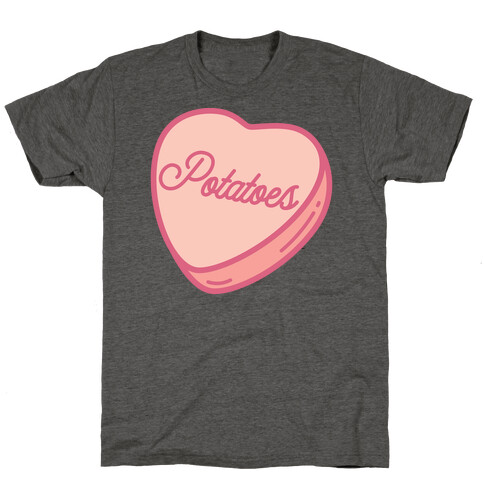 Potatoes Candy Heart T-Shirt