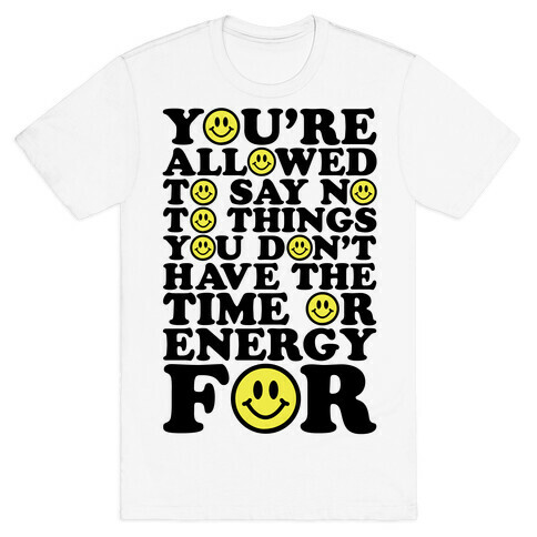 You're Aloud To Say No To Things T-Shirt