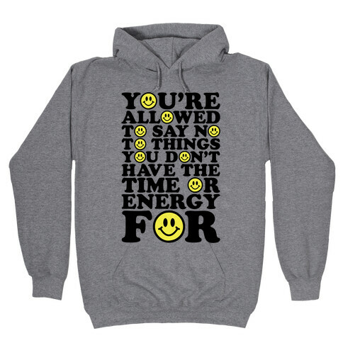 You're Aloud To Say No To Things Hooded Sweatshirt