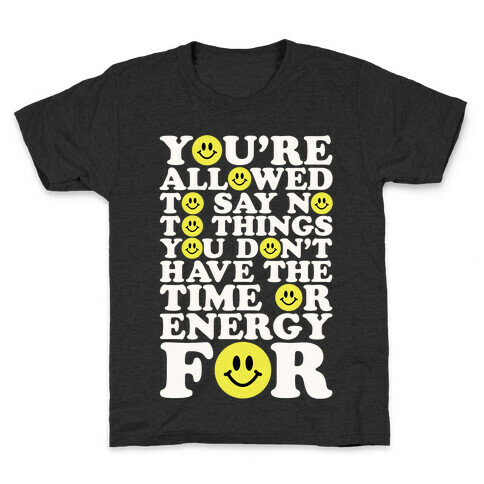 You're Aloud To Say No To Things Kids T-Shirt