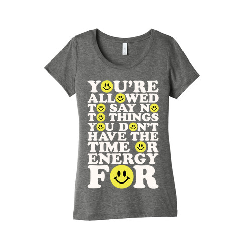 You're Aloud To Say No To Things Womens T-Shirt