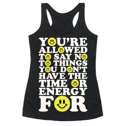 You're Aloud To Say No To Things Racerback Tank Top