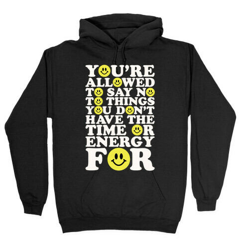 You're Aloud To Say No To Things Hooded Sweatshirt