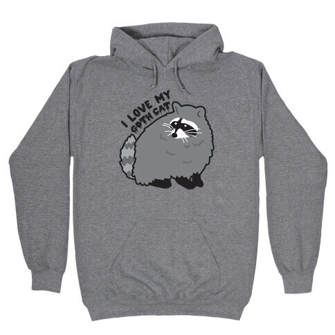 I Love My Goth Cat Raccoon Hooded Sweatshirt