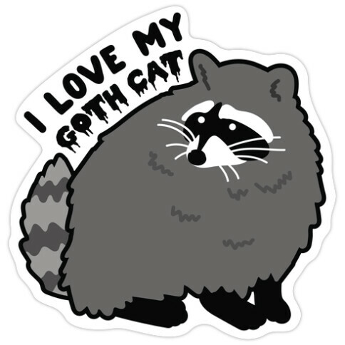 I Love My Goth Cat Raccoon Die Cut Sticker