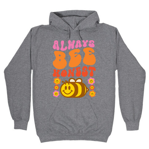 Always Bee Honest Hooded Sweatshirt