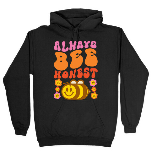 Always Bee Honest Hooded Sweatshirt