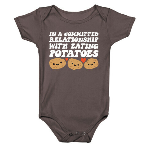 In A Committed Relationship With Eating Potatoes Baby One-Piece