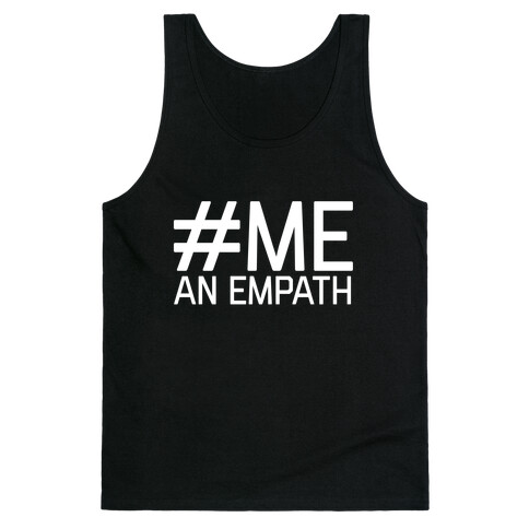 #Me, An Empath Tank Top