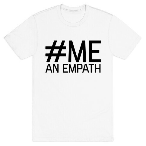 #Me, An Empath T-Shirt