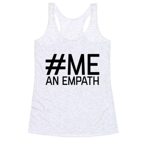 #Me, An Empath Racerback Tank Top