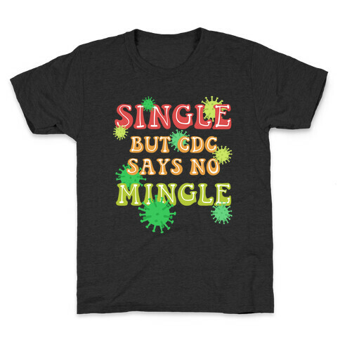 Single But CDC Says No Mingle Kids T-Shirt