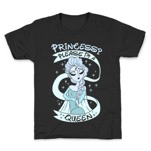 Princess? Please I Am A Queen Kids T-Shirt