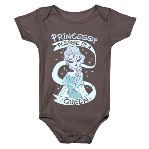 Princess? Please I Am A Queen Baby One-Piece