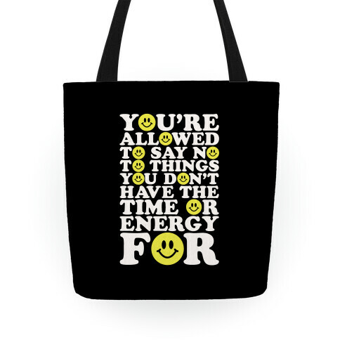 You're Aloud To Say No To Things Tote