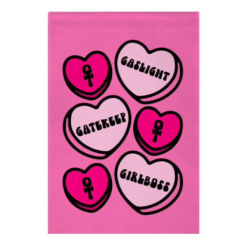 Gaslight Gatekeep Girlboss Candy Hearts Parody Garden Flag