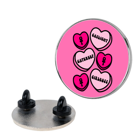 Gaslight Gatekeep Girlboss Candy Hearts Parody Pin