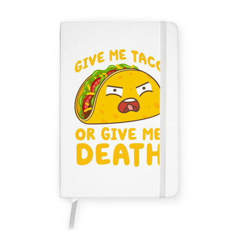 Give Me Taco Or Give Me Death Notebook