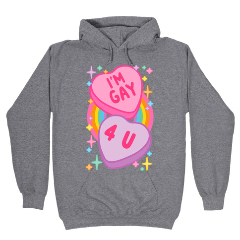 I'm Gay For You Candy Hearts Hooded Sweatshirt