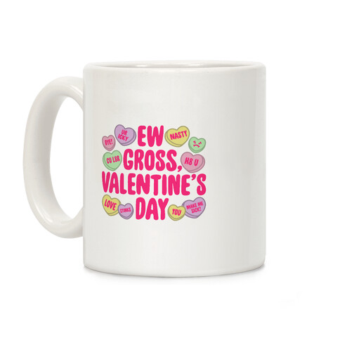 Ew Gross Valentine's Day Coffee Mug