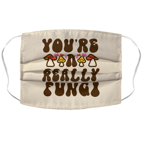 You're A Really Fungi Accordion Face Mask