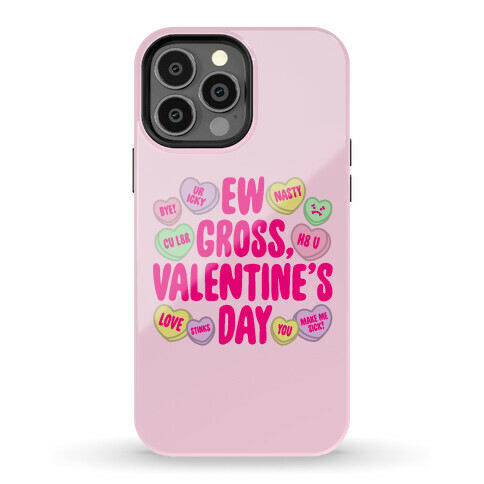 Ew Gross Valentine's Day Phone Case