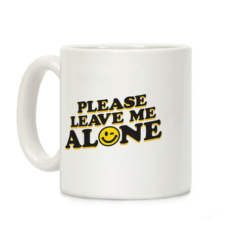 Please Leave Me Alone Smiley Coffee Mug