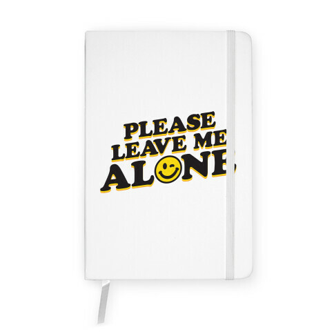 Please Leave Me Alone Smiley Notebook