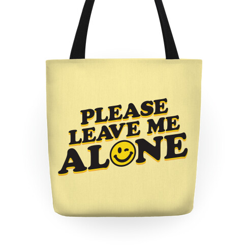 Please Leave Me Alone Smiley Tote