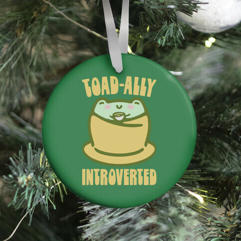 Toad-Ally Introverted  Ornament