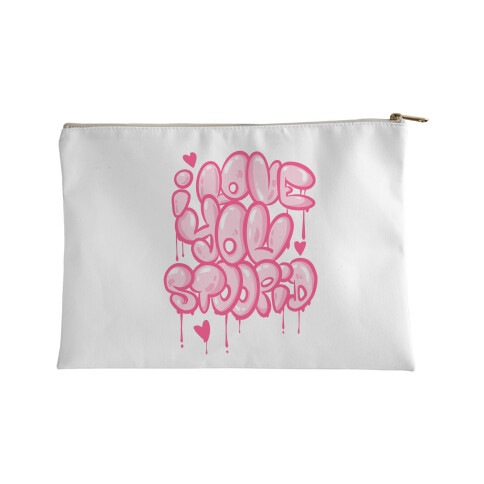 I Love You Stoopid Accessory Bag