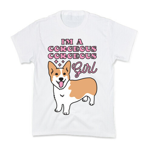 I'm A Corgeous Corgeous Girl Corgi Kids T-Shirt