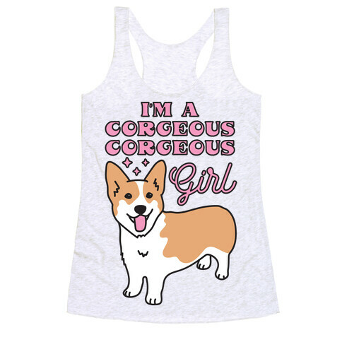 I'm A Corgeous Corgeous Girl Corgi Racerback Tank Top