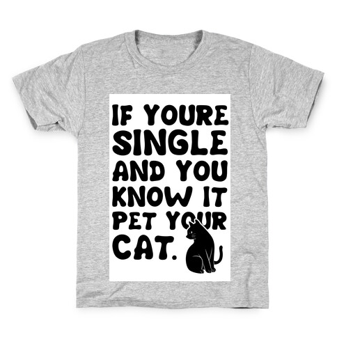 If Your Single & You Know It Pet Your Cat Kids T-Shirt