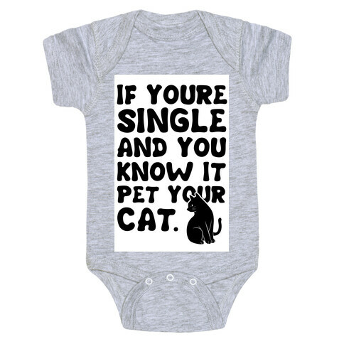 If Your Single & You Know It Pet Your Cat Baby One-Piece
