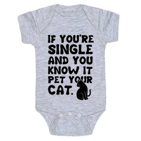 If You're Single & You Know It Pet Your Cat Baby One-Piece