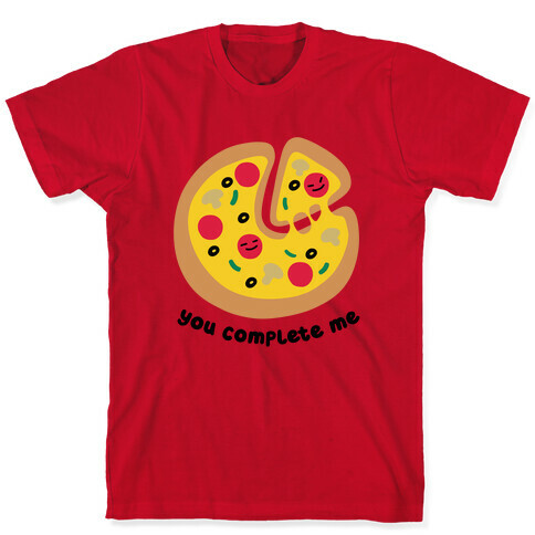 You Complete Me (Pizza) T-Shirt