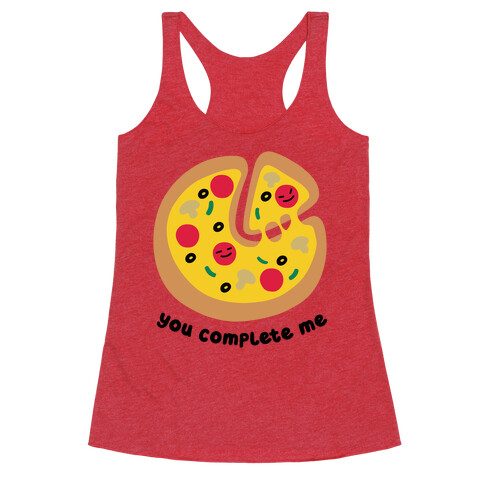 You Complete Me (Pizza) Racerback Tank Top