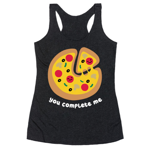 You Complete Me (Pizza) Racerback Tank Top