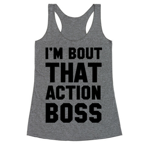 I'm Bout That Action Boss Racerback Tank Top